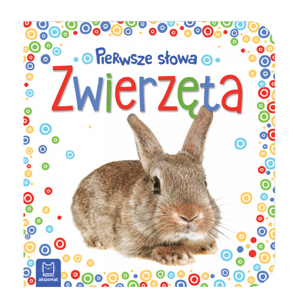 Książeczka. Pierwsze słowa. Zwierzęta