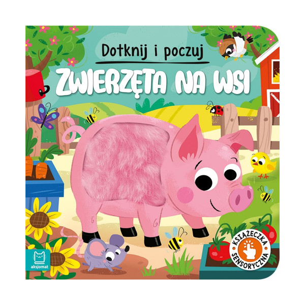 Dotknij i poczuj. Zwięrzeta na wsi. Książeczka sensoryczna