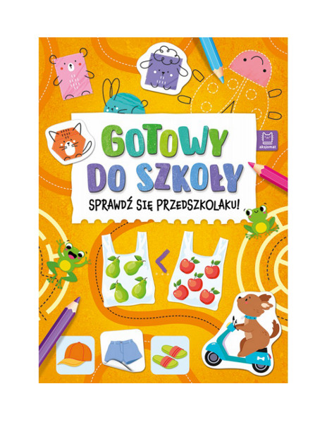 Gotowy do szkoły Sprawdź sie przedszkolaku!