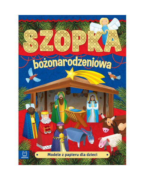 Modele z papieru dla dzieci. Szopka bożonarodzeniowa wyd.II