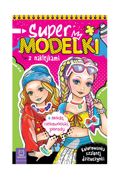 Supermodelki z naklejkami. Kolorowanka szalonej dziewczynki