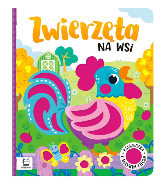 Zwierzęta na wsi Książeczka z miękkim filcem