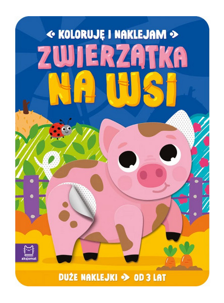 Koloruję i naklejam. Zwierzęta na wsi. Duże naklejki od 3 lat