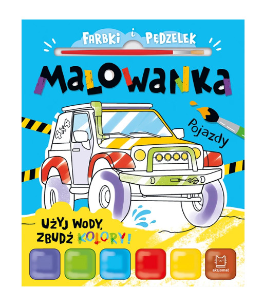 Farbki i pędzelek. Malowanka Użyj wody zbudź kolory! Pojazdy
