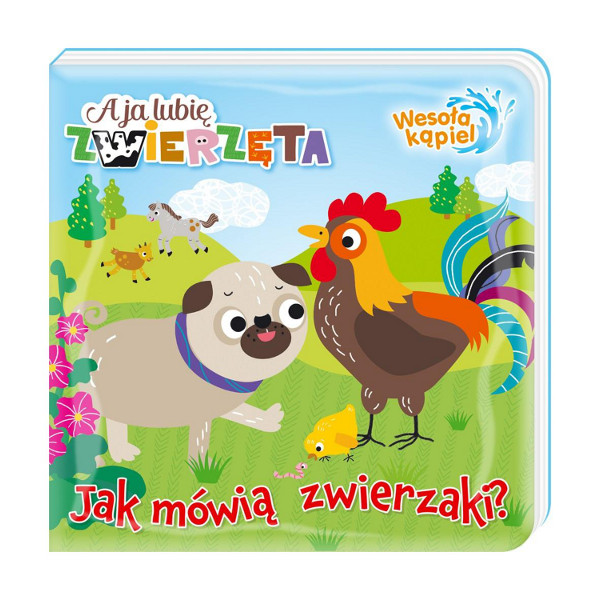 A ja lubię zwierzęta. Wesoła kąpiel cz.1 Jak mówią zwierzaki
