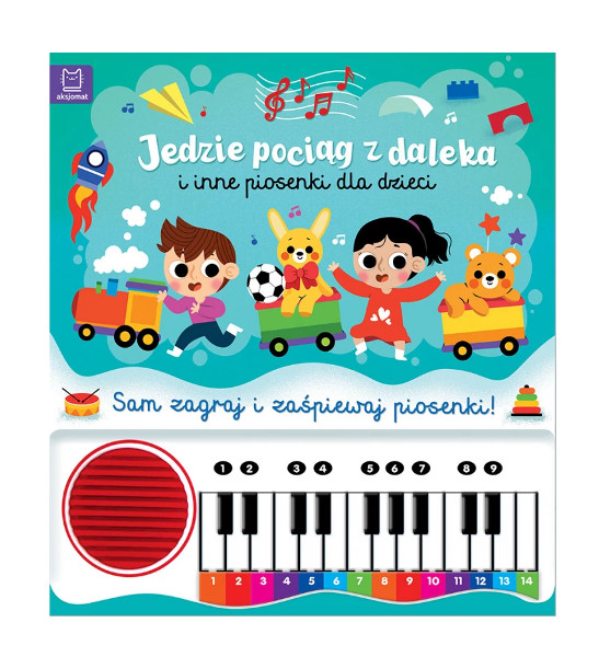 Książka z pianinkiem Sam zagraj i zaśpiewaj Jedzie pociąg...