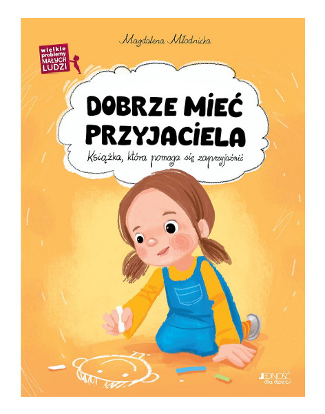 Wielkie problemy małych ludzi Dobrze mieć przyjaciela