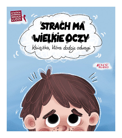 Wielkie problemy małych ludzi Strach ma wielkie oczy