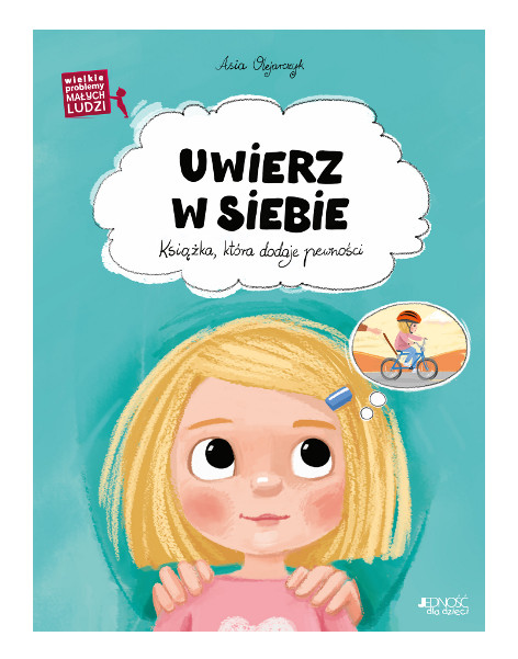 Wielkie problemy małych ludzi Uwierz w siebie