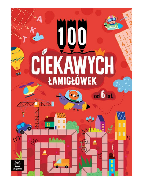 100 ciekawych łamigłówek od 6 lat