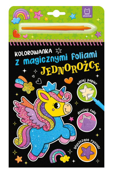 Kolorowanka z magicznymi foliami Jednorożce