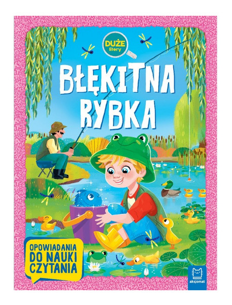 Błękitna rybka. Duże litery. Opowiadania do nauki czytania