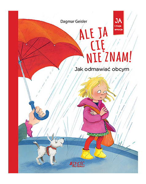 Ja i moje emocje Jak odmawiać obcym