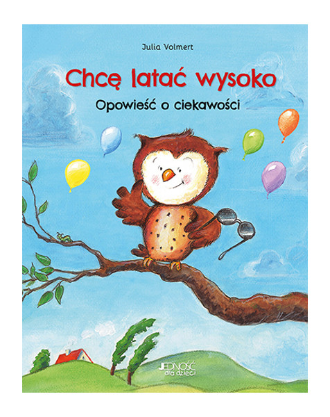 Chcę latać wysoko Opowieść o ciekawości