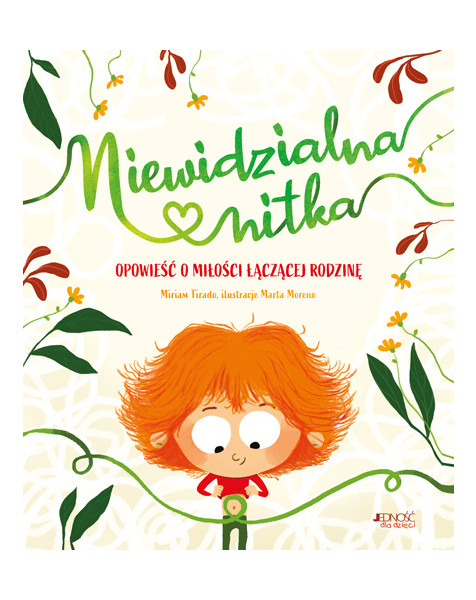 Niewidzialna nitka Opowieść o miłości łączącej rodzinę