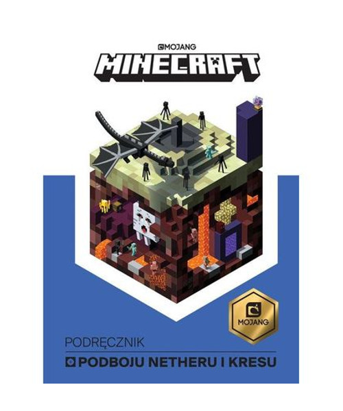 Minecraft.Podręcznik podboju Netheru i Kresu