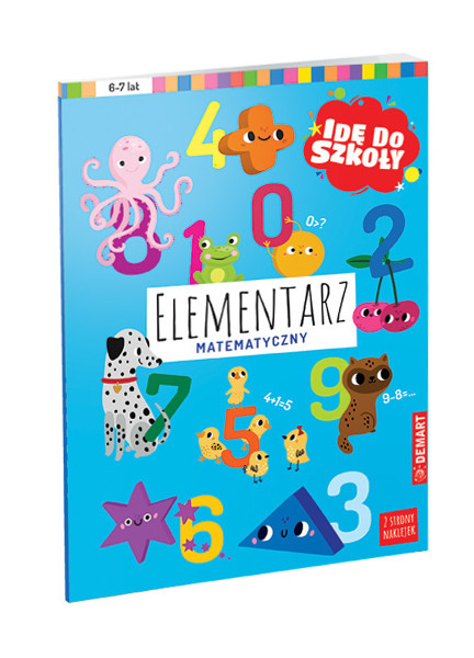 Idę do szkoły. Elementarz matematyczny